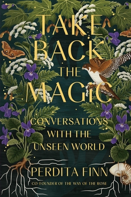 Take Back the Magic: Conversations with the Uns... 0762482516 Book Cover