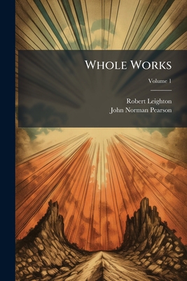 Whole Works: To Which Is Prefixed, A Life Of Th... 1279630671 Book Cover