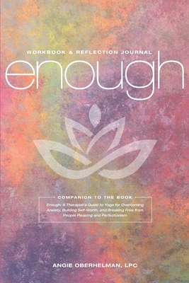 Enough: Companion to the Book: Enough: A Therap... B0HMTKVHXQ Book Cover