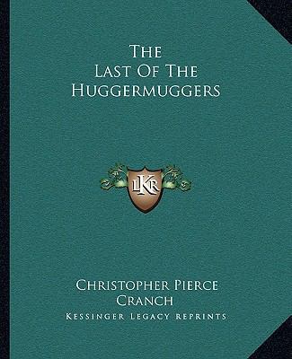 The Last Of The Huggermuggers 1162699213 Book Cover