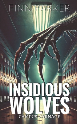 Insidious Wolves: Campus Carnage 1678614661 Book Cover