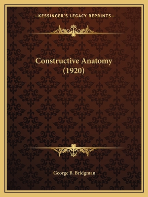 Constructive Anatomy (1920) 1164611631 Book Cover