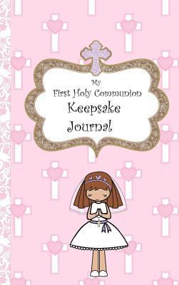 My First Holy Communion Keepsake Journal 0244435413 Book Cover