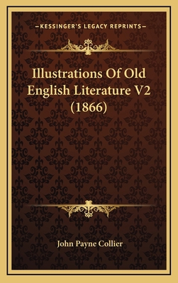 Illustrations of Old English Literature V2 (1866) 1165052253 Book Cover