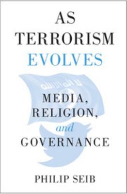 As Terrorism Evolves: Media, Religion, and Gove... 1108419704 Book Cover
