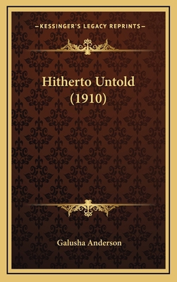 Hitherto Untold (1910) 1167070631 Book Cover