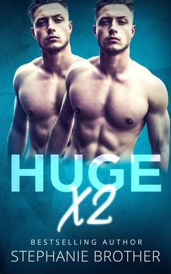 Huge X2: A Twin Stepbrother MFM Menage Romance 1549931563 Book Cover