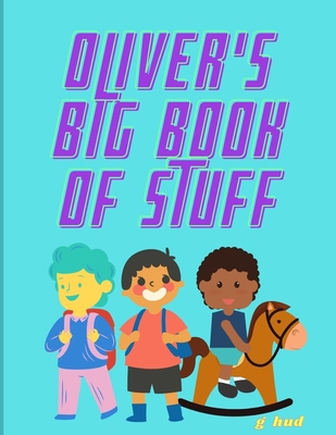 Oliver's Big Book of Stuff B08YQQWY7Z Book Cover