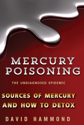 Mercury Poisoning: The Undiagnosed Epidemic 1494747898 Book Cover