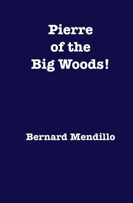 Pierre of the Big Woods! B08C961BRN Book Cover