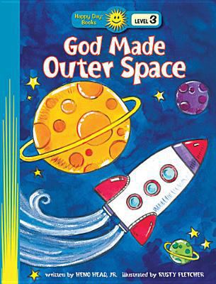 God Made Outer Space (Happy Day) 0784717028 Book Cover