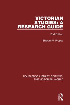 Victorian Studies: A Research Guide 1138659339 Book Cover