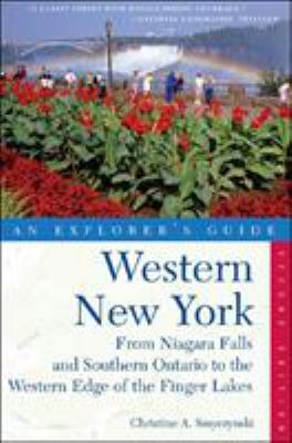 Western New York: An Explorer's Guide: from Niagara Falls and Southern Ontario to the Western Edge of the Finger Lakes