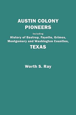 Austin Colony Pioneers. Including History of Ba... B0073XTUUS Book Cover