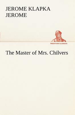 The Master of Mrs. Chilvers 3849149196 Book Cover