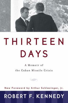 Thirteen Days: A Memoir of the Cuban Missile Cr... 0393318346 Book Cover