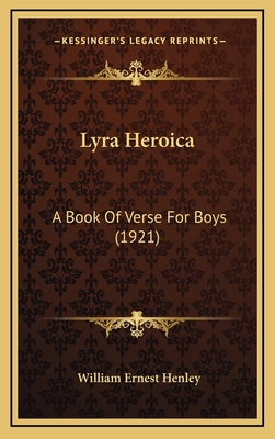 Lyra Heroica: A Book of Verse for Boys (1921) 1164393200 Book Cover