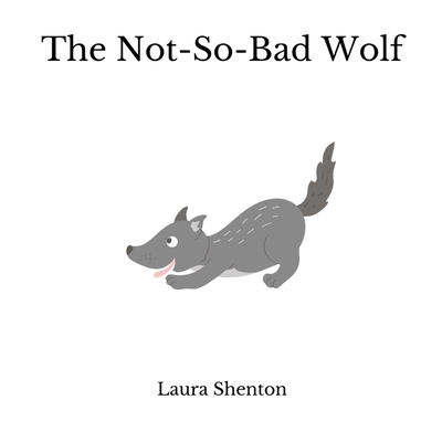 The Not-So-Bad Wolf 1913779718 Book Cover