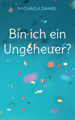 Bin ich ein Ungeheuer? [German] 3757820320 Book Cover
