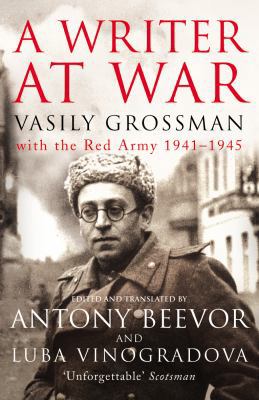 A Writer at War: Vasily Grossman with the Red A... 1845950151 Book Cover