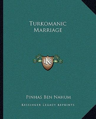 Turkomanic Marriage 1162856904 Book Cover