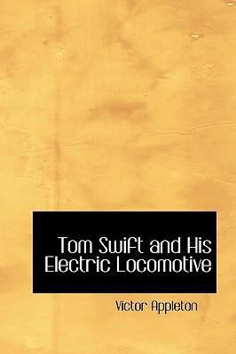 Tom Swift and His Electric Locomotive 1434614905 Book Cover