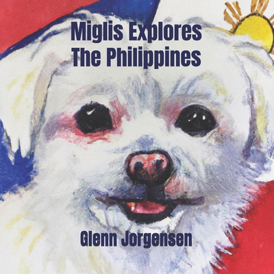Miglis Explores The Philippines B0DC5H1H76 Book Cover