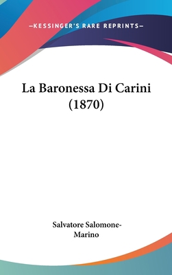 La Baronessa Di Carini (1870) [Italian] 1160458308 Book Cover