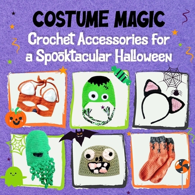 Costume Magic: Crochet Accessories for a Spookt... B0DDCRDYVX Book Cover