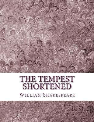 The Tempest Shortened: Shakespeare Edited for L... 1533633614 Book Cover
