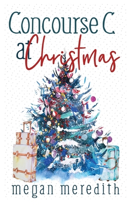Concourse C at Christmas B0BM41XFG6 Book Cover