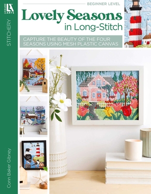 Lovely Seasons in Long-Stitch: Capture the Beau... 1464783144 Book Cover