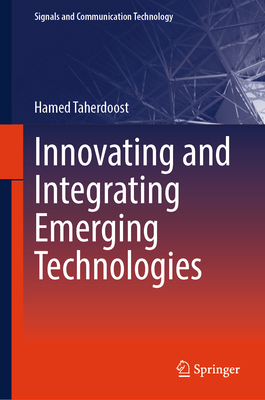 Innovating and Integrating Emerging Technologies 3031939522 Book Cover