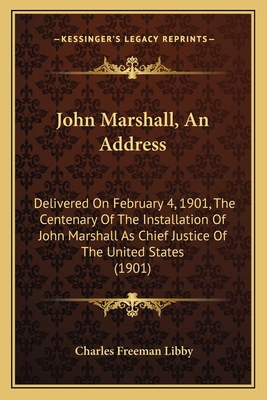 John Marshall, An Address: Delivered On Februar... 1163877875 Book Cover