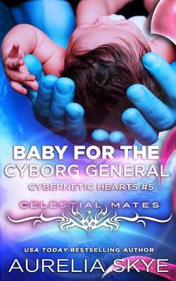 Baby For The Cyborg General 1975895266 Book Cover