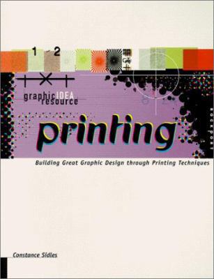 Graphic Idea Resource: Printing: Building Great... 1564966011 Book Cover