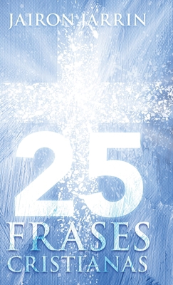 25 Frases Cristianas [Spanish] 1664200789 Book Cover