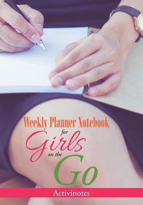 Weekly Planner Notebook for Girls on the Go 1683218574 Book Cover