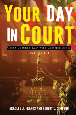 Your Day In Court: Using Common Law with Common...            Book Cover