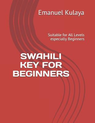 Swahili Key for Beginners: Suitable for All Lev... 1791804497 Book Cover
