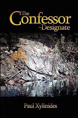 The Confessor-Designate 0557305071 Book Cover