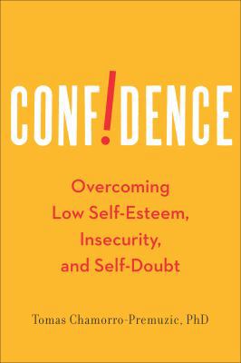 Confidence: Overcoming Low Self-Esteem, Insecur... 1594631263 Book Cover