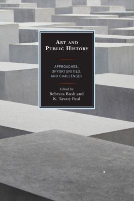 Art and Public History: Approaches, Opportuniti... 1442268441 Book Cover