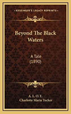 Beyond The Black Waters: A Tale (1890) 1165974088 Book Cover