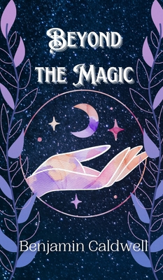 Beyond the Magic 9916887446 Book Cover