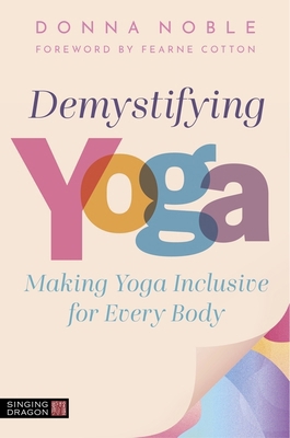 Demystifying Yoga: Making Yoga Inclusive for Ev... B0FS66R74X Book Cover