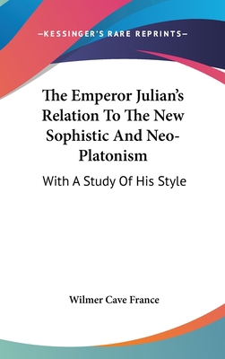 The Emperor Julian's Relation To The New Sophis... 0548148627 Book Cover
