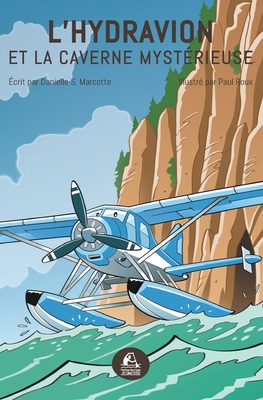 L'hydravion et la caverne mystérieuse [French] 2925064094 Book Cover