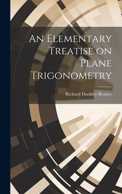 An Elementary Treatise on Plane Trigonometry 1020870168 Book Cover