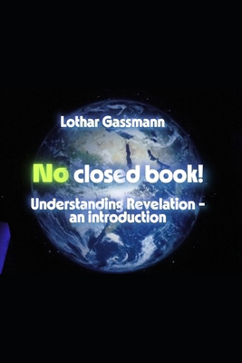 No Closed Book!: Understanding Revelation - an ... B0GCSTGGCM Book Cover